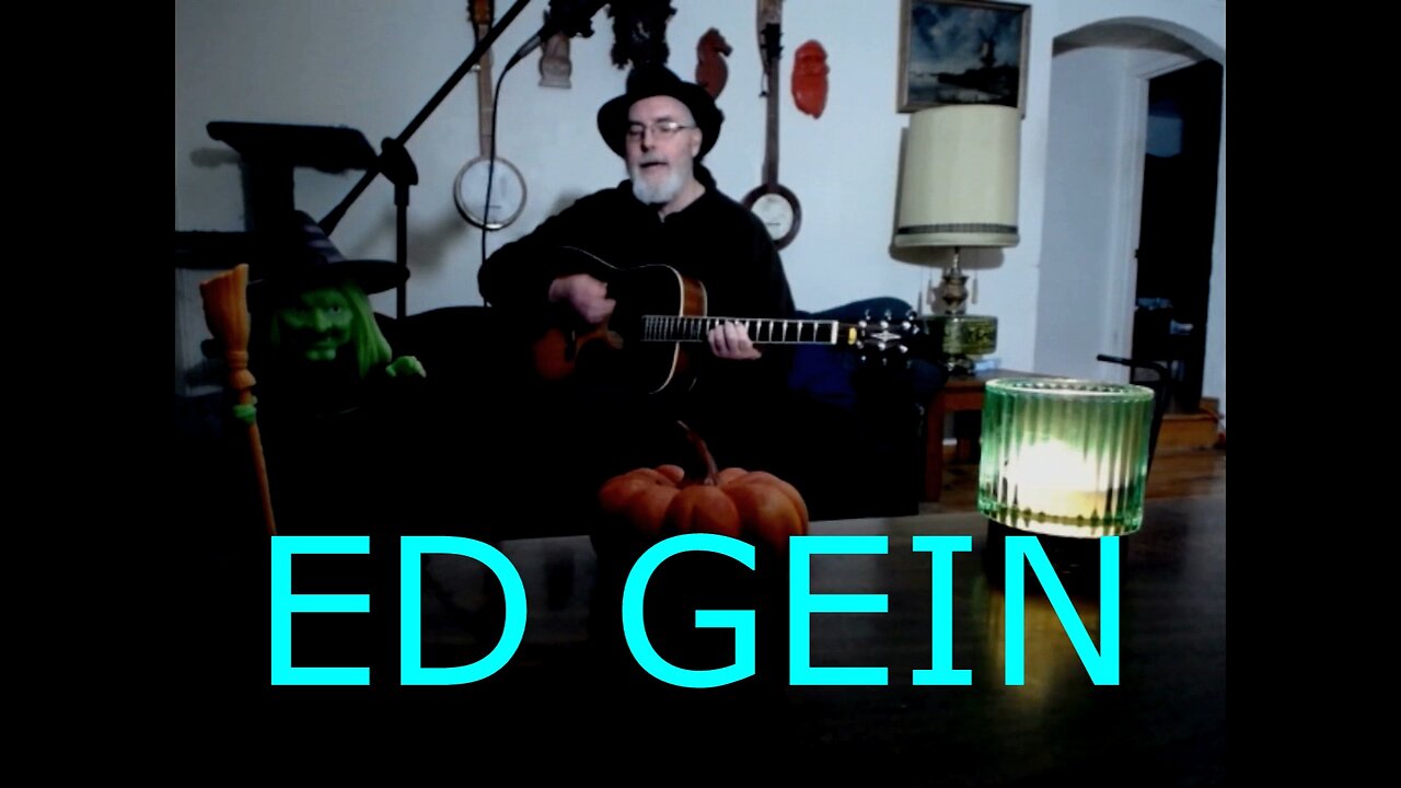 Ed Gein - Guitar and Vocal - original