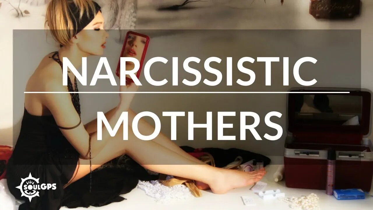 Narcissistic Mothers: Severe to Enmeshing