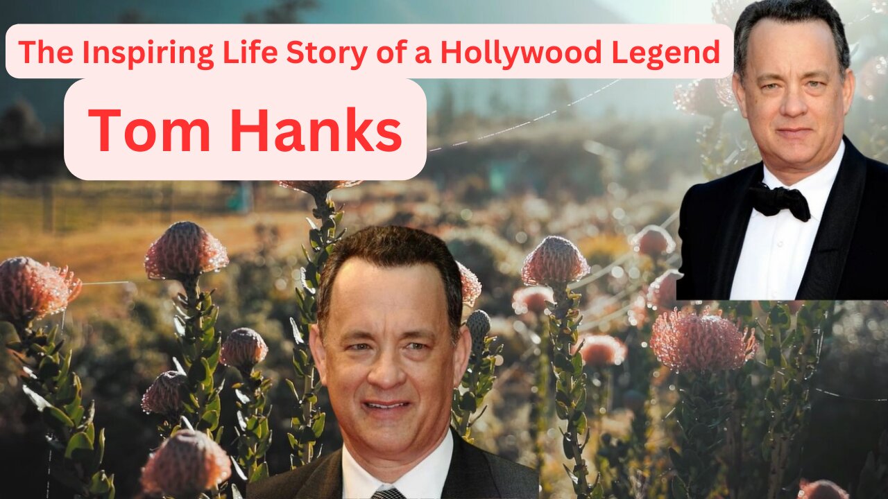 "Tom Hanks" The Inspiring Life Story of a Hollywood Legend