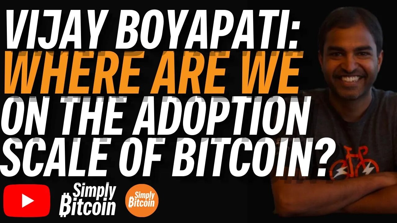 VIJAY BOYAPATI: Where Is Bitcoin Adoption Today
