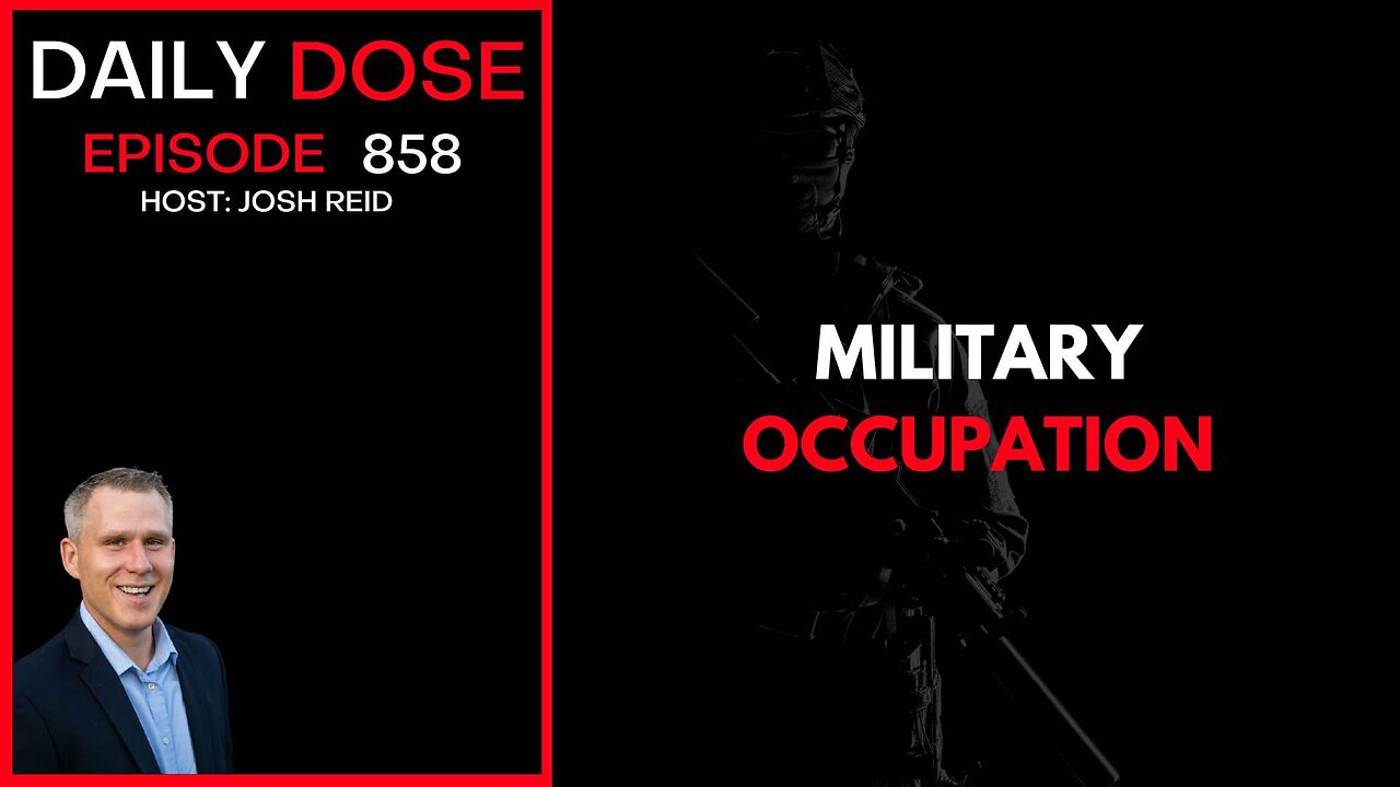 Military Occupation | Ep. 858 The Daily Dose