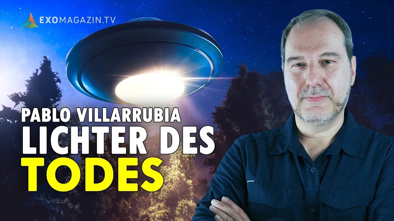 Lichter des Todes: Mysteriöse UFO-Angriffe auf Menschen – Dr. Pablo Villarrubia Mauso | EXOMAGAZIN