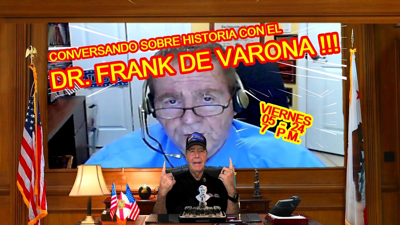 CONVERSANDO CON FRANK DE VARONA - 05.24 - 7 PM