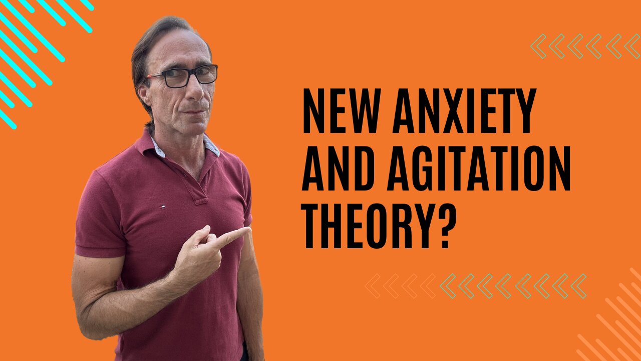 New Theory of Anxiety and Agitation