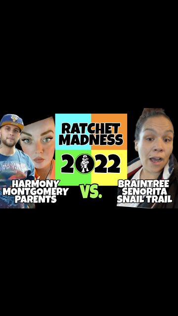 Finale of Ratchet Madness 2022: Harmony Montgomery Parents vs. Braintree Senorita Snail Trail