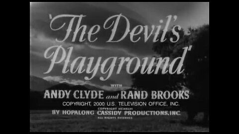 The Devil's Playground (1946) B&W Western starring William Boyd as Hopalong Cassidy