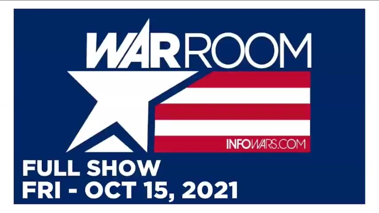WAR ROOM FULL SHOW 10_15_2021 Friday
