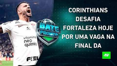 É HOJE! O Corinthians conseguirá ELIMINAR o Fortaleza e ir à FINAL da Sul-Americana? | BATE PRONTO