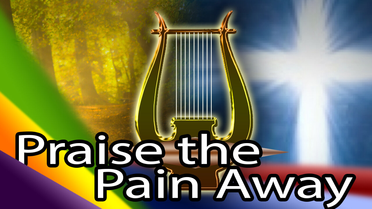 "Praise the Pain Away" - by Dan