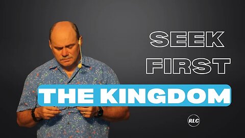 What Does Seek First the Kingdom Mean? Jimmy Miller