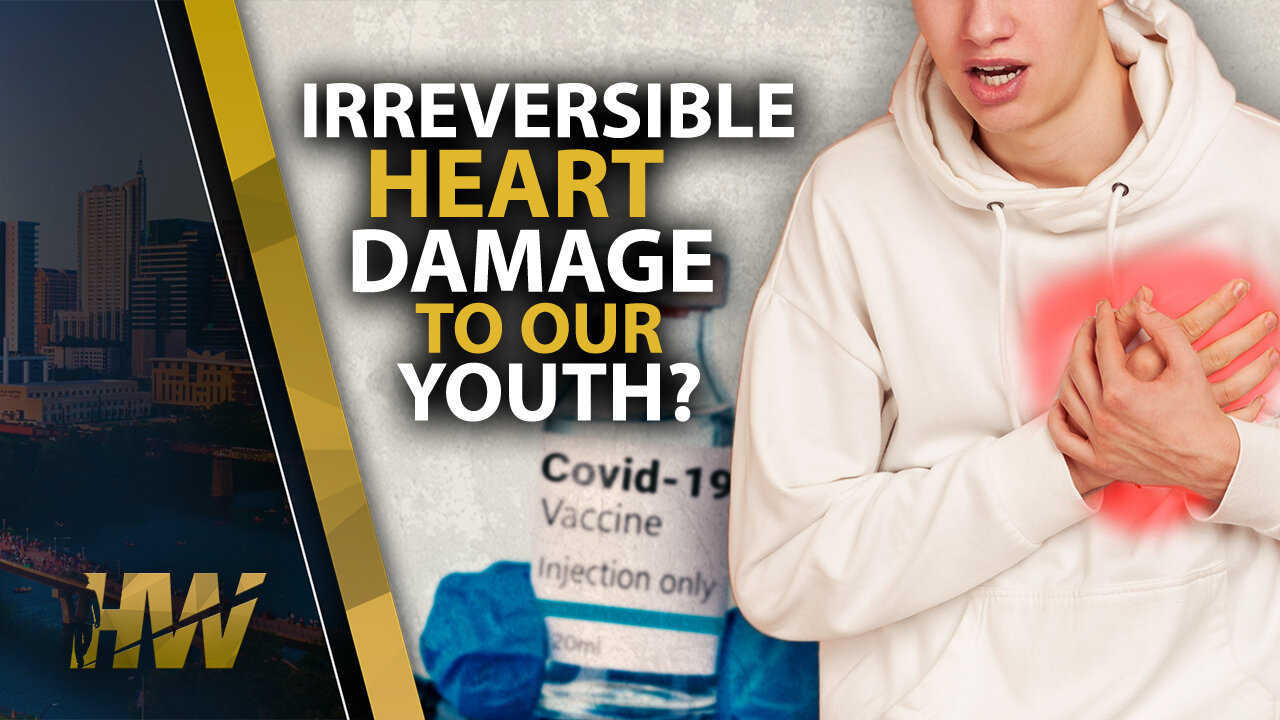 IRREVERSIBLE HEART DAMAGE TO OUR YOUTH?