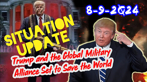 Situation Update 8/9/24 ~ Trump Return - Q Post - White Hats Intel ~ Derek Johnson Decode. SG Anon