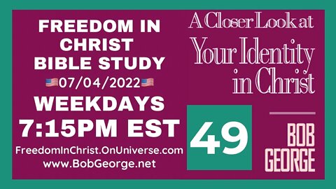 A Closer Look At Your Identity In Christ P49 by BobGeorge.net | Freedom In Christ Bible Study