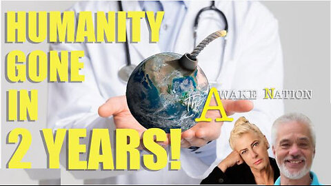 The Awake Nation 04.08.2024 Humanity Gone In 2 Years!