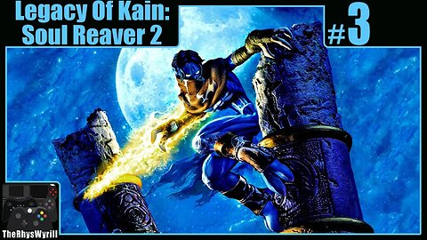 Legacy Of Kain: Soul Reaver 2 Playthrough | Part 3