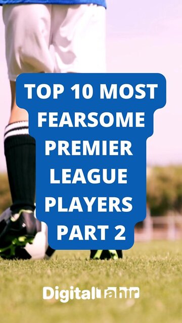 Top 10 Most Fearsome Premier League Players PART 2