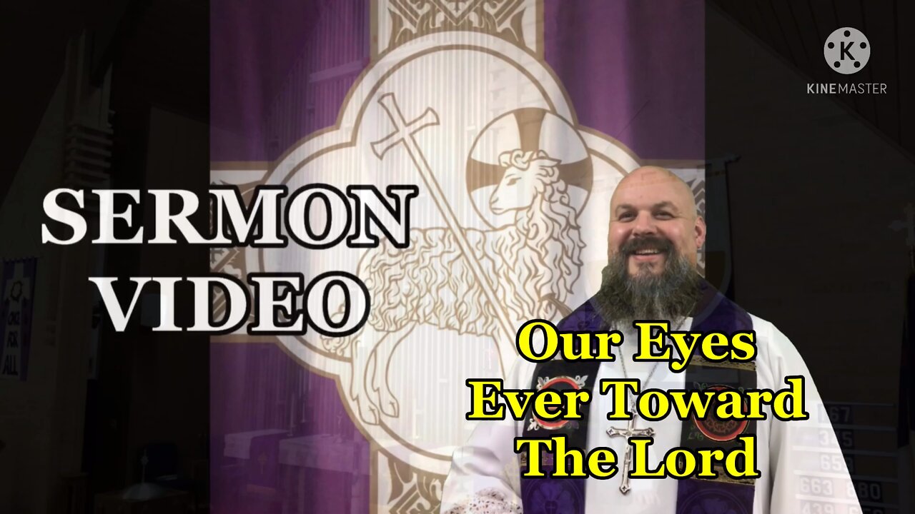 2022.03.20 - Our Eyes Ever Toward The Lord