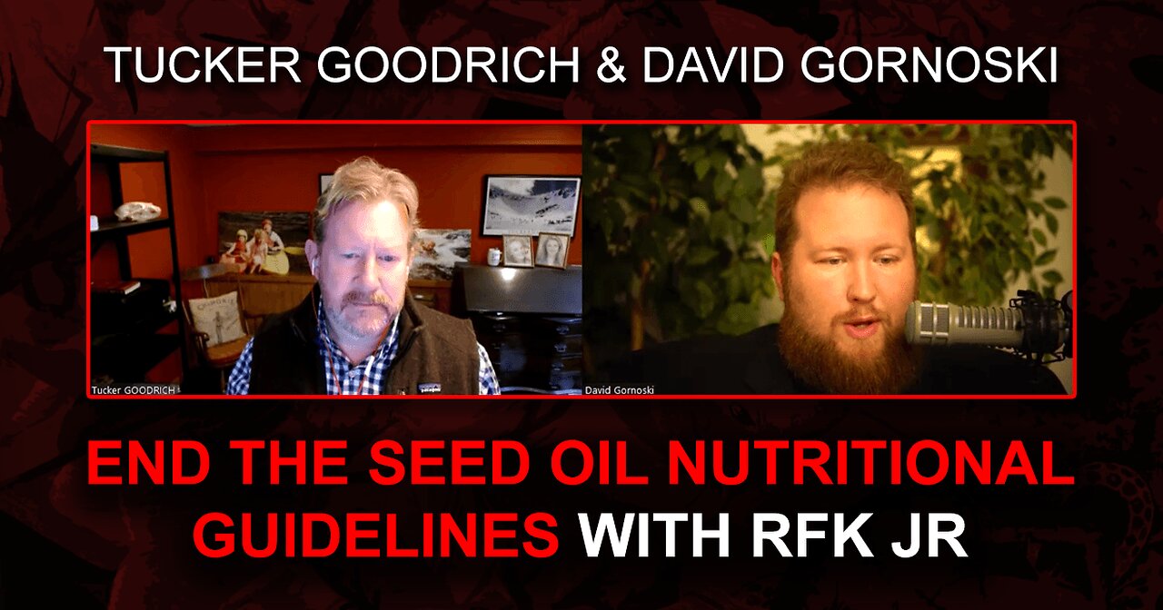 Tucker Goodrich: End the Seed Oil Nutritional Guidelines with RFK Jr