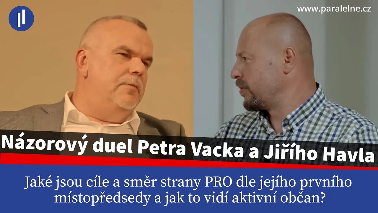 Rozhovor Petra Vacka a Jiřího Havla - pohled prvního místopředsedy PRO a pohled aktivního občana.