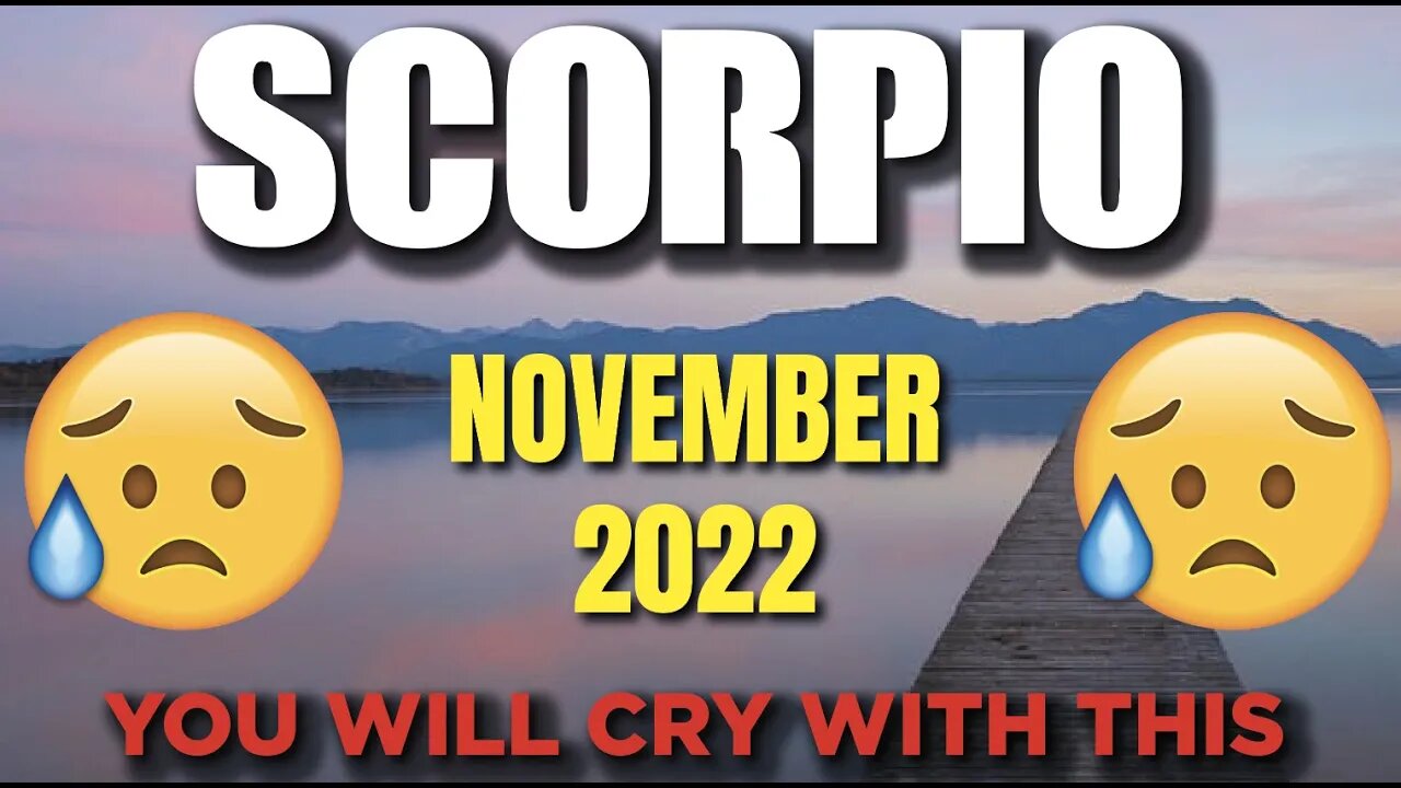 Scorpio ♏️ 😭 YOU WILL CRY WITH THIS 😭 Horoscope for Today NOVEMBER 2022 ♏️ Scorpio tarot ♏️