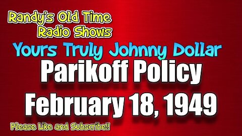 Yours Truly Johnny Dollar Parikoff Policy February 18, 1949