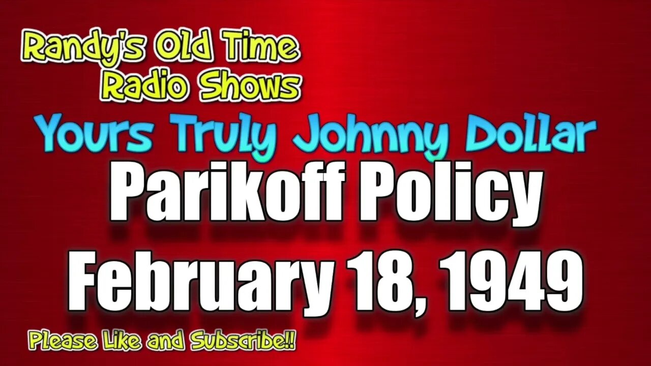 Yours Truly Johnny Dollar Parikoff Policy February 18, 1949