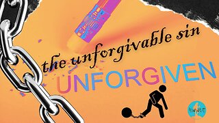 The Unforgivable Sin - December 2024 Bible Study