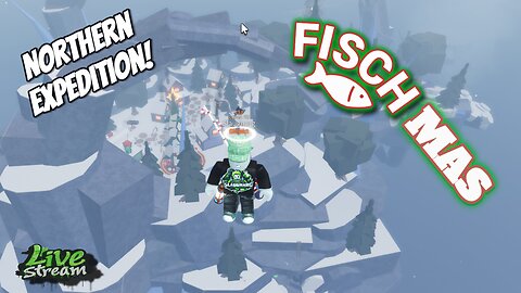 Roblox FISCH: Northern Expedition LIVE! ❄️ Journey North with Us!