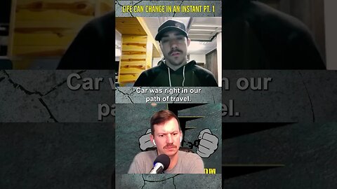 Life Can Change in an Instant Pt 1. #podcast