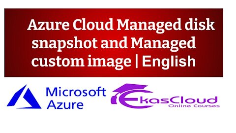 # Azure Cloud Managed disk snapshot and Managed custom image _ Ekascloud _ English
