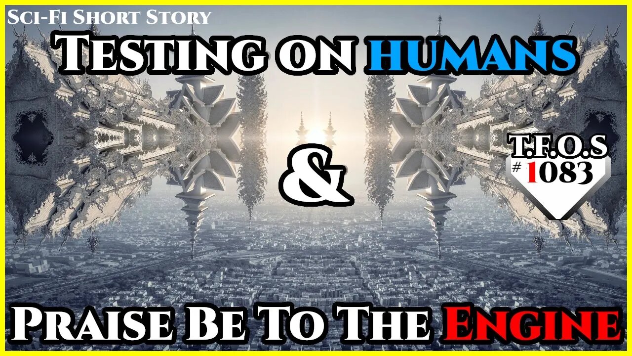 Testing on humans & Praise Be To The Engine | Humans are space Orcs | HFY | TFOS1083