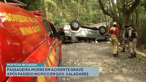 Morte na Ibituruna: Passageira morre em acidente grave após passeio no Pico em Gov. Valadares.