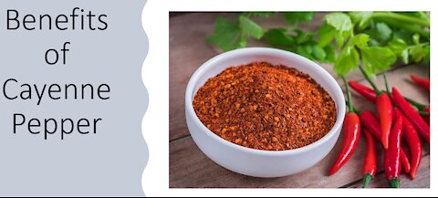 Cayenne Pepper - Health Benefits