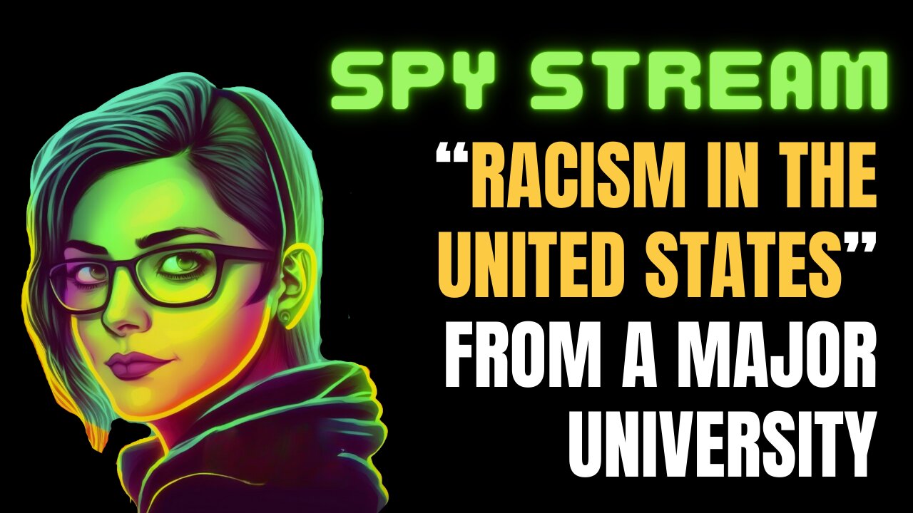 SPY STREAM: "Racism in the United States" live zoom from a major university