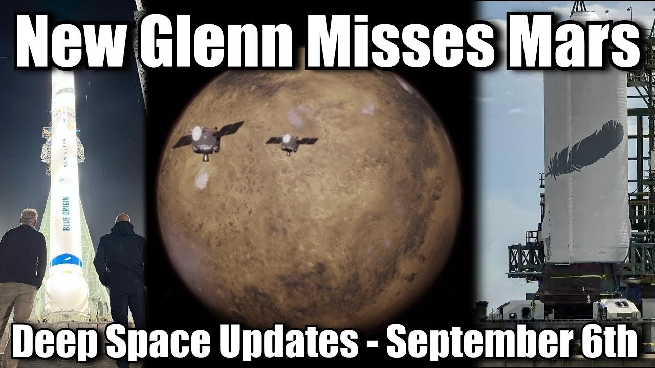 Blue Origin Misses Its Mars Launch - SpaceX Gets Grounded (For 3 days) - Deep Space Updates