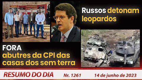 Fora abutres da CPI das casas dos sem terra - Resumo do Dia nº 1.261 - 14/6/23