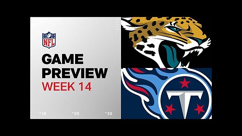 Jacksonville Jaguars vs. Tennessee Titans | 2024 Week 14 Game Preview