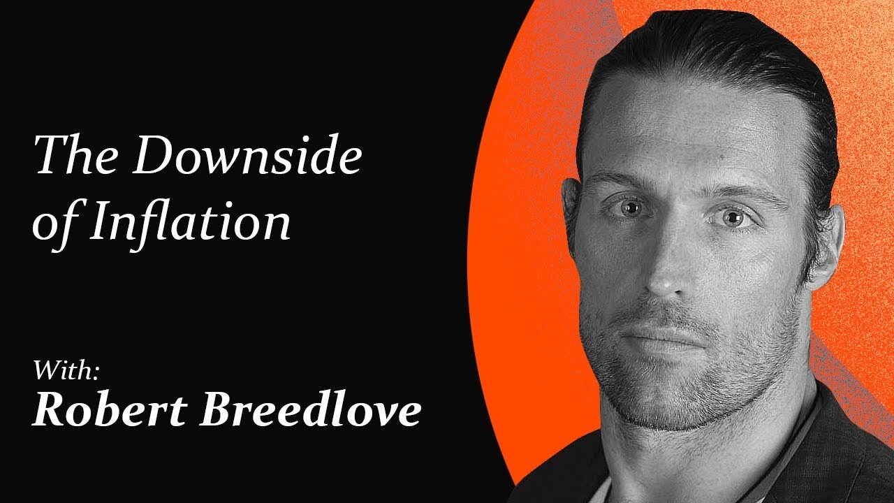 The Downside of Inflation | Robert Breedlove