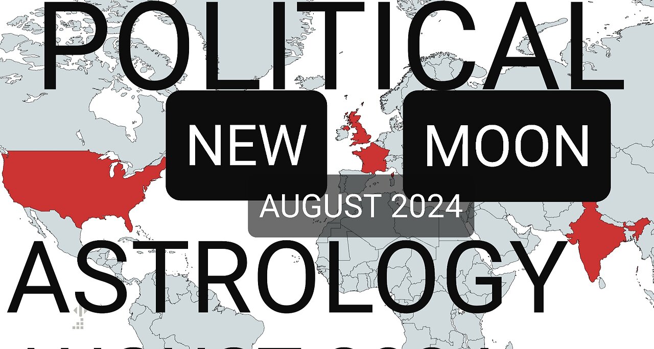 Poltical Astrology, New Moon August 2024, 24 cities