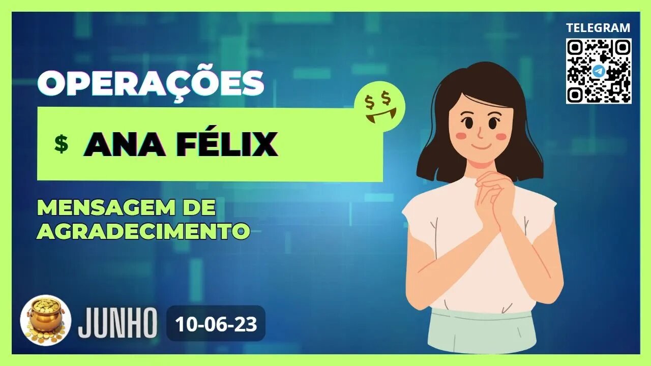 ANA FÉLIX Mensagem de Agradecimento #operacoespagamentos