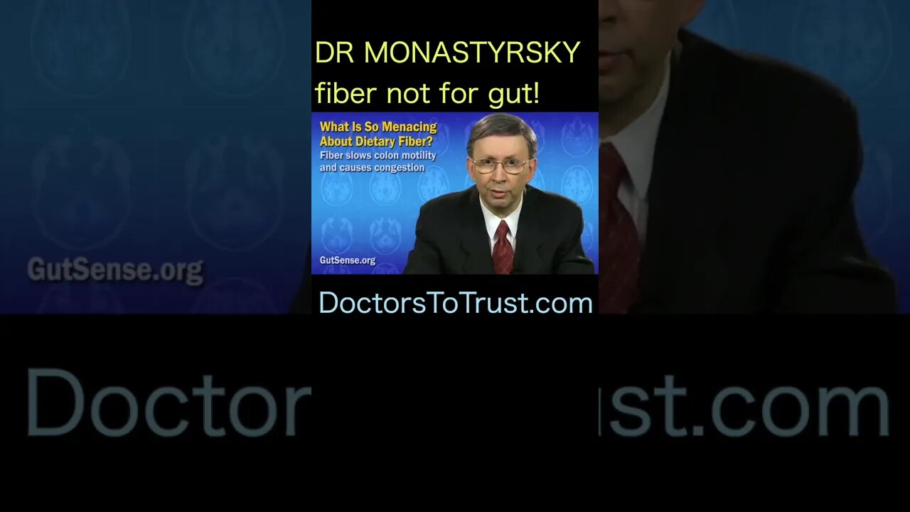 Dr Monastrysky: fiber is not helpful for gut health
