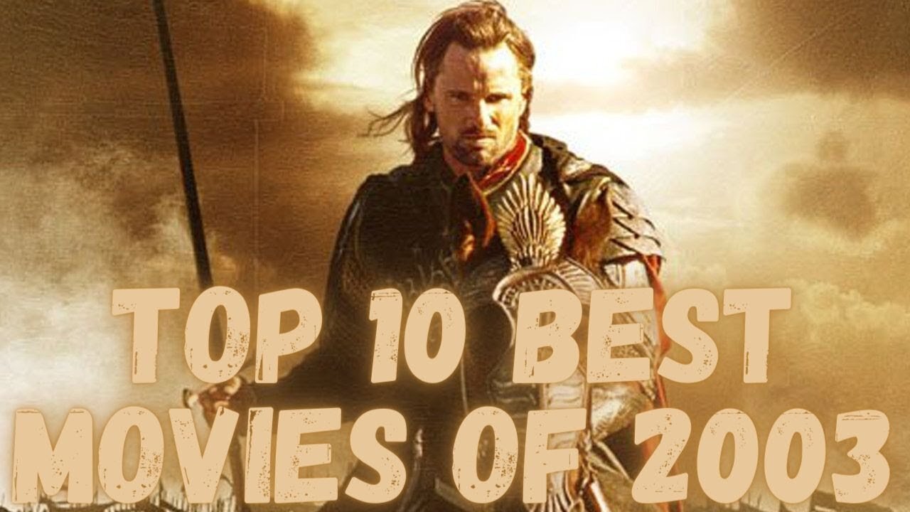 Top 10 Best Movies of 2003