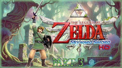 THE LEGEND OF ZELDA: SKYWARD SWORD HD (PART3)