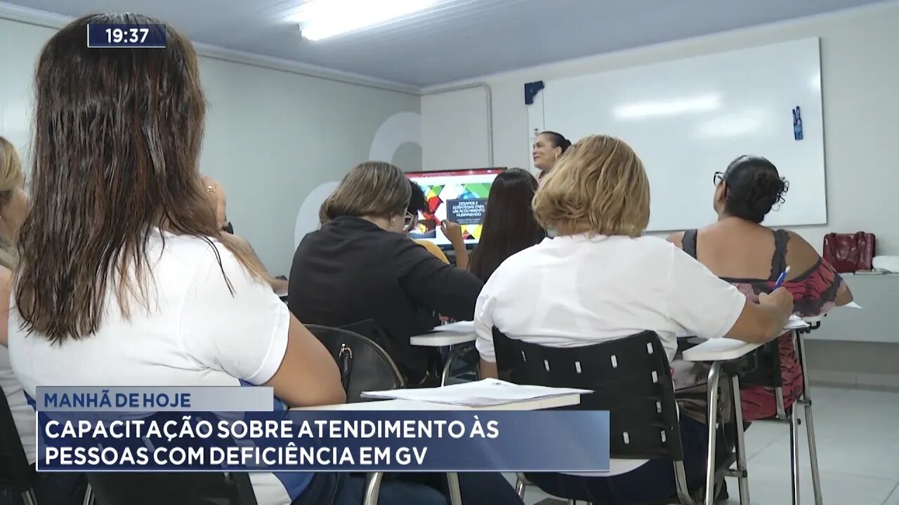 Manhã de Hoje: Capacitação sobre atendimento às Pessoas com Deficiência em GV.