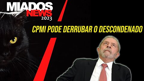 Miados News Especial - A CPMI Pode Derrubar Dino e o Descondenado