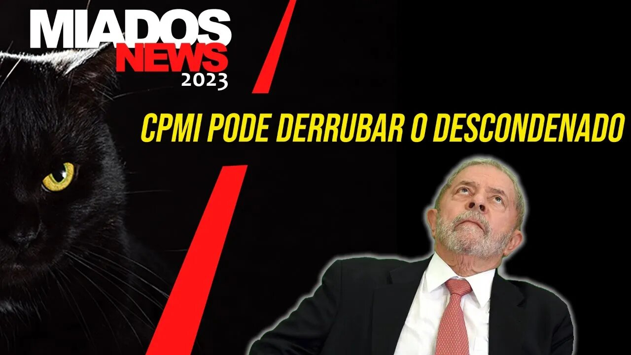 Miados News Especial - A CPMI Pode Derrubar Dino e o Descondenado