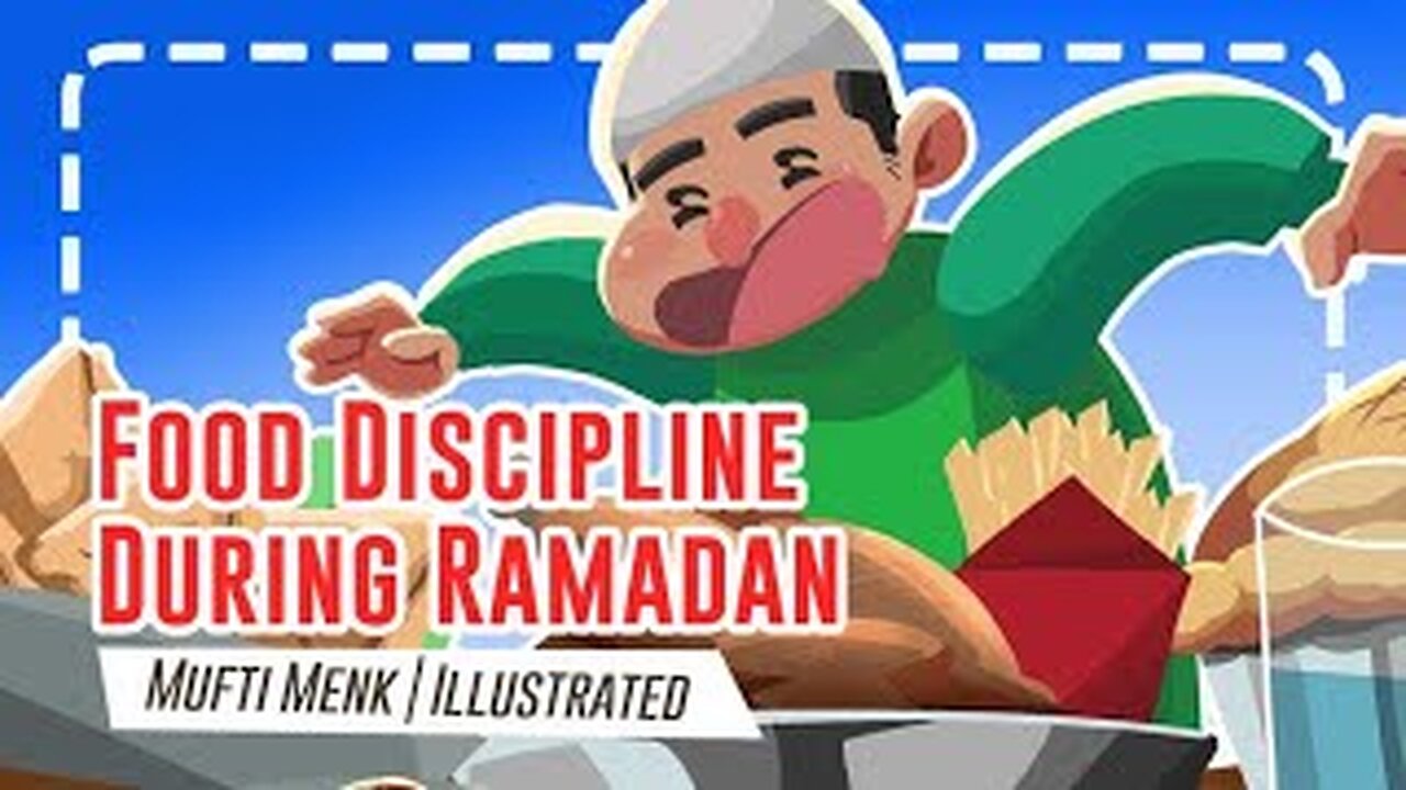 FOOD DISCIPLINE DURING RAMADAN - Mufti Menk