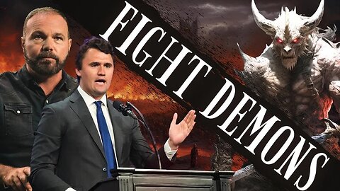 How do we fight demons? Featuring @RealCharlieKirk