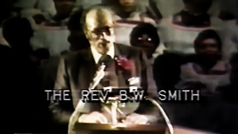 Dr. B. W. Smith, Sr. || "I'm Glad My Mother Didn't Have An Abortion!"