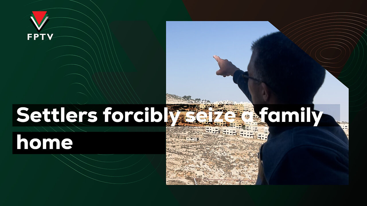 Settlers forcibly seize a family home